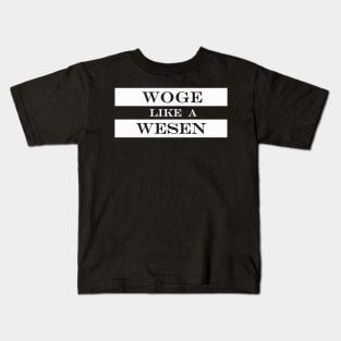 woge like a wesen Kids T-Shirt